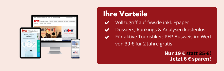 Bild eines Tablets mit dem Epaper der fvw|TravelTalk, ein PC-Bildschirm und ein Smartphones mit Ansicht des Epapers der fvw|TravelTalk und der Homepage fvw.de. Daneben eine Infobox: Ihre Vorteile, Vollzugriff auf fvw.de inkl. Epaper, Dossiers, Rankings und Analysen kostenlos, für aktive Touristiker: PEP-Ausweis im Wert von 39 € für 2 Jahre gratis, nur 19 € statt 25 €! Jetzt 6 € sparen!