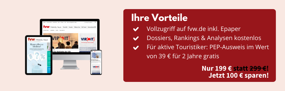 Bild eines Tablets mit dem Epaper der fvw|TravelTalk, ein PC-Bildschirm und ein Smartphones mit Ansicht des Epapers der fvw|TravelTalk und der Homepage fvw.de. Daneben eine Infobox: Ihre Vorteile, Vollzugriff auf fvw.de inkl. Epaper, Dossiers, Rankings und Analysen kostenlos, für aktive Touristiker: PEP-Ausweis im Wert von 39 € für 2 Jahre gratis, nur 199 € statt 299 €! Jetzt 100 € sparen!