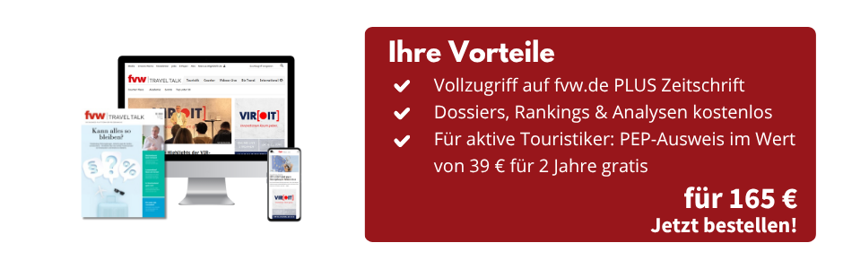 Foto einer Zeitschrift der fvw|TravelTalk, eines PC-Bildschirm und eines Smartphones mit Ansicht des Epapers der fvw|TravelTalk und der Homepage. Daneben eine Infobox: Ihre Vorteile, Vollzugriff auf fvw.de PLUS Zeitschrift, Dossiers, Rankings und Analysen kostenlos, für aktive Touristiker: PEP-Ausweis im Wert von 39 € für 2 Jahre gratis, für 165 €, jetzt bestellen!